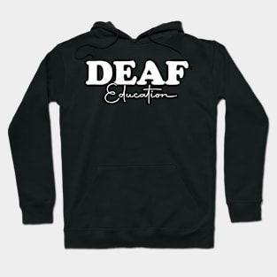 Deaf Education ASL Teacher Funny Deaf and Hard of Hearing Hoodie